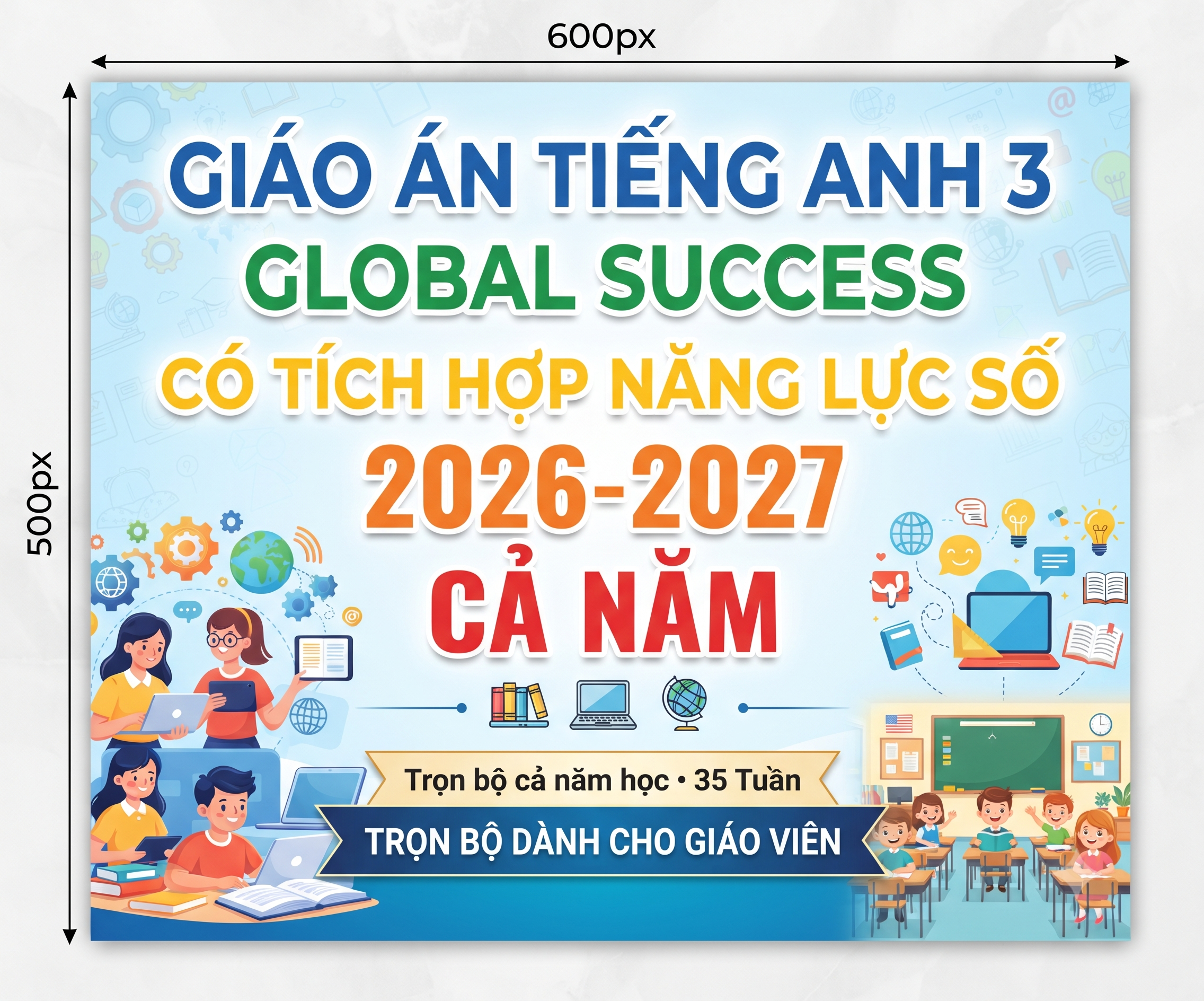 Giáo án Tiếng anh 3 Global Success có tích hợp năng lực số 2026-2027 Cả năm 